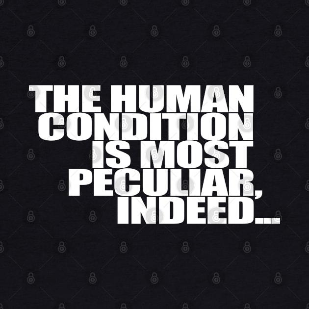 The Human Condition is most peculiar indeed by Gary Esposito